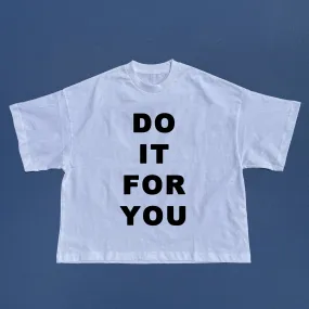 Do it For You Cropped tshirt